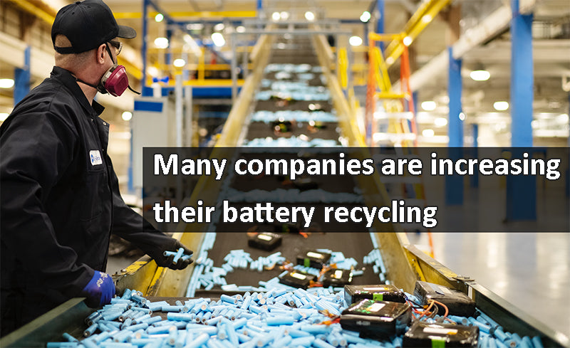 Many companies are increasing their battery recycling