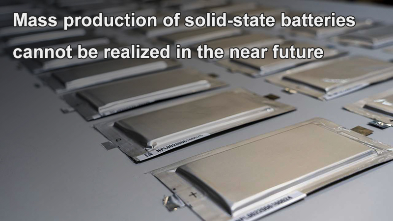 Mass production of solid-state batteries cannot be realized in the near future