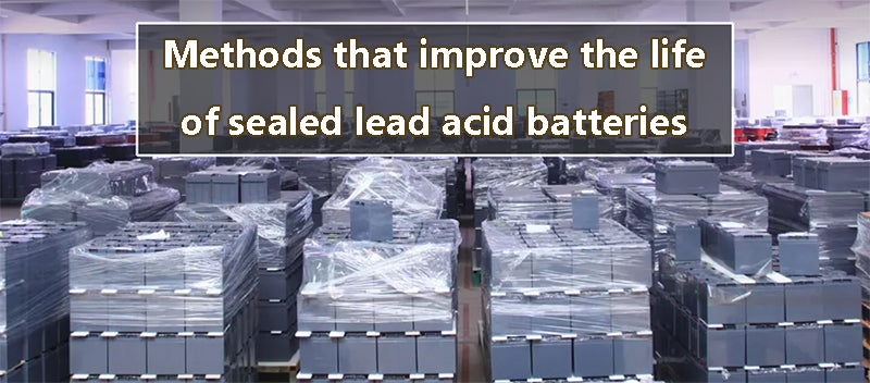 Methods that improve the life of sealed lead acid batteries