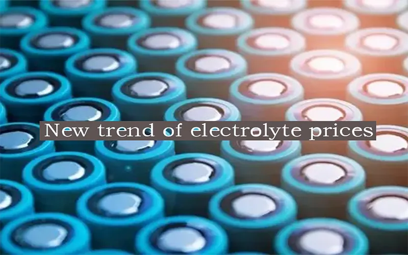 New trend of electrolyte price