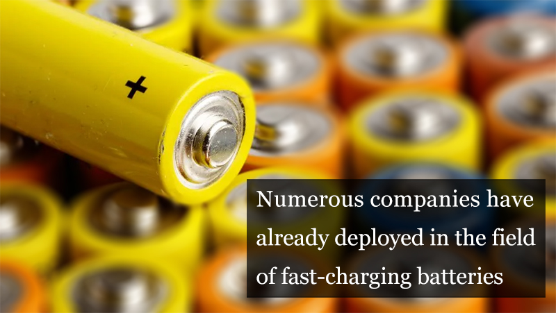 Numerous companies have already deployed in the field of fast-charging batteries