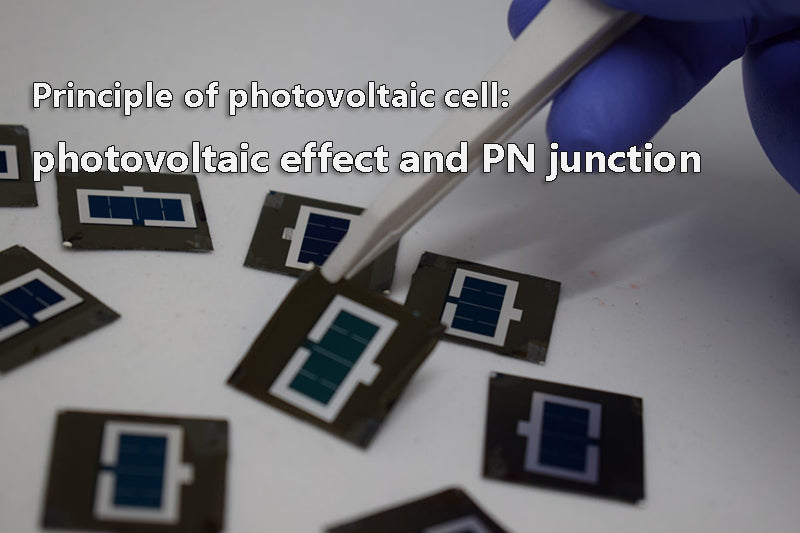 Principle of photovoltaic cell: photovoltaic effect and PN junction