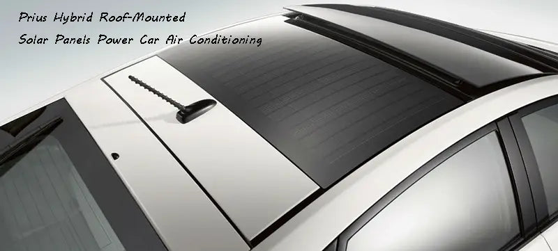 Prius Hybrid Roof-Mounted Solar Panels Power Car Air Conditioning