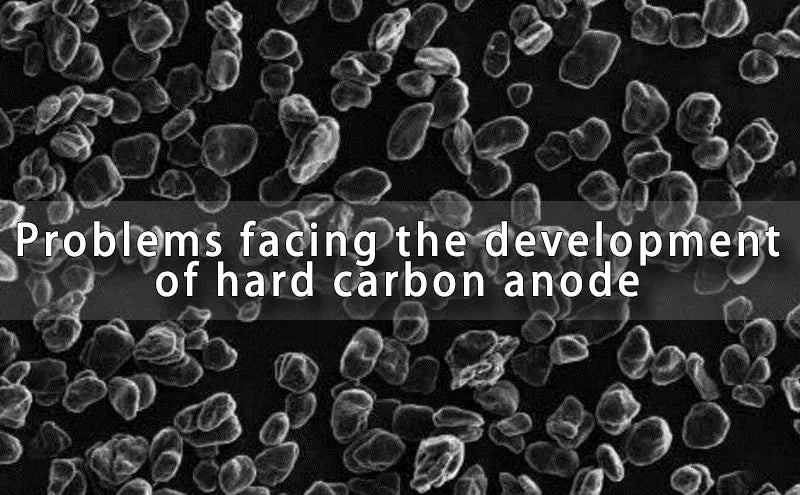 Problems facing the development of hard carbon anode