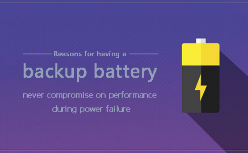 Reasons for having a backup battery - never compromise on performance during power failure