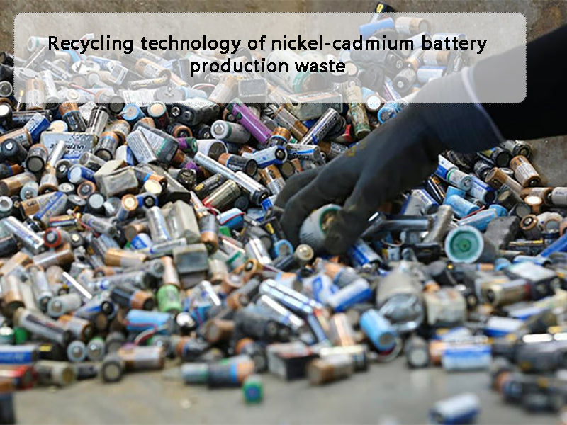 Recycling technology of nickel-cadmium battery production waste