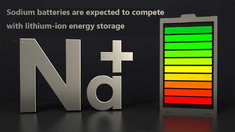 Sodium batteries are expected to compete with lithium-ion energy storage