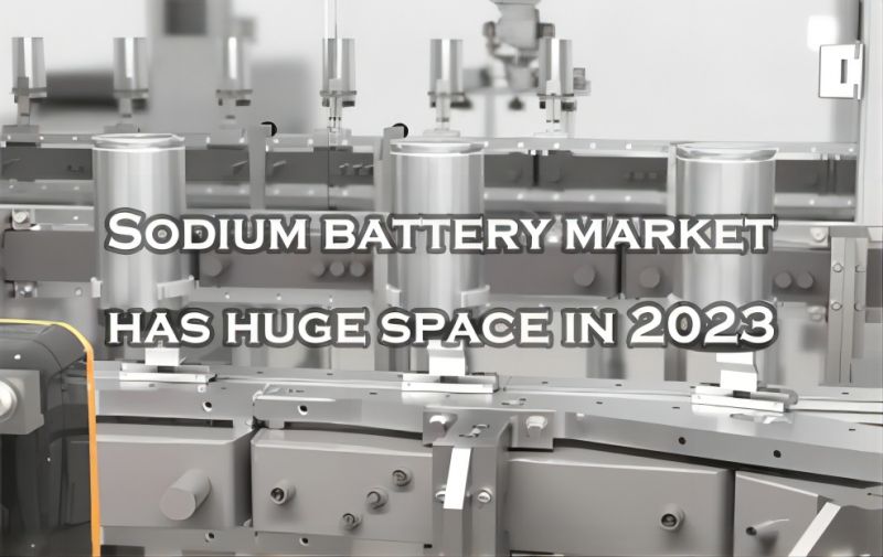 Sodium battery market has huge space in 2023 