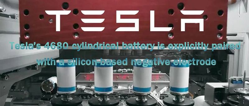 Tesla's 4680 cylindrical battery is explicitly paired with a silicon-based negative electrode