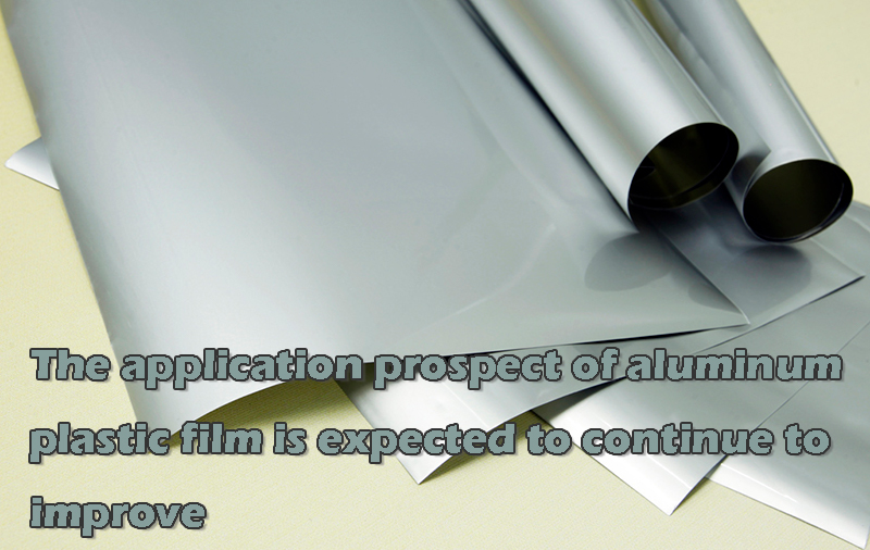 The application prospect of aluminum plastic film is expected to continue to improve