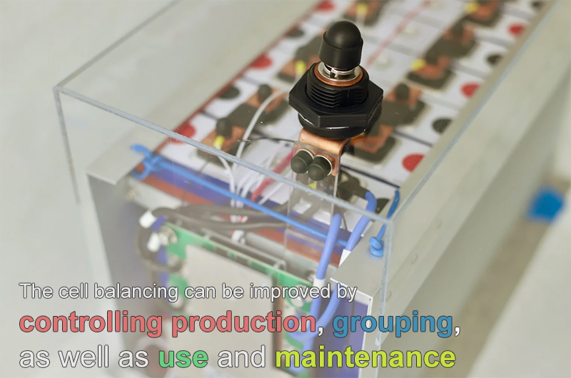 The cell balancing can be improved by controlling production, grouping, and use and maintenance
