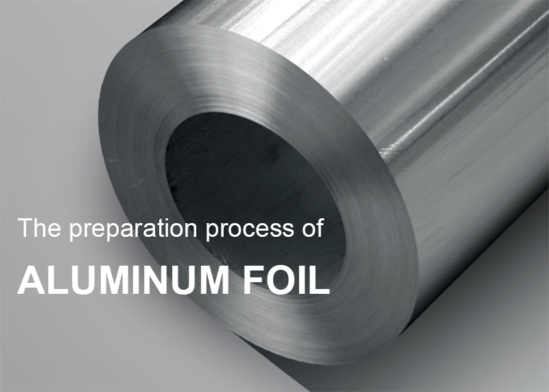 The preparation process of aluminum foil
