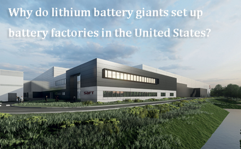The reason for lithium battery giants set up battery factories in the United States