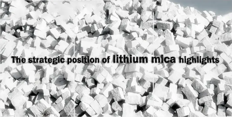 The strategic position of lithium mica highlights