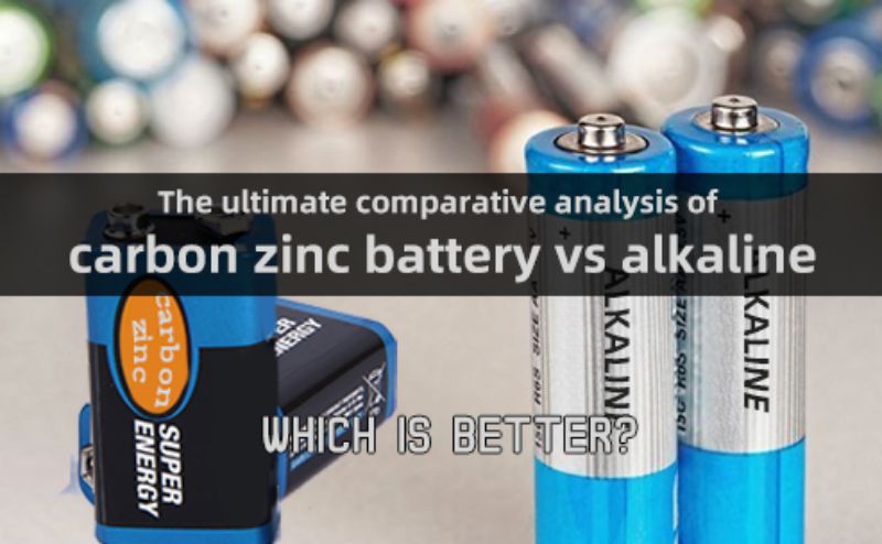 The ultimate comparative analysis of carbon zinc battery vs alkaline