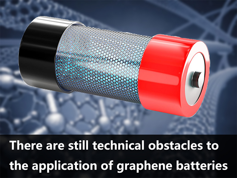 There are still technical obstacles to the application of graphene batteries