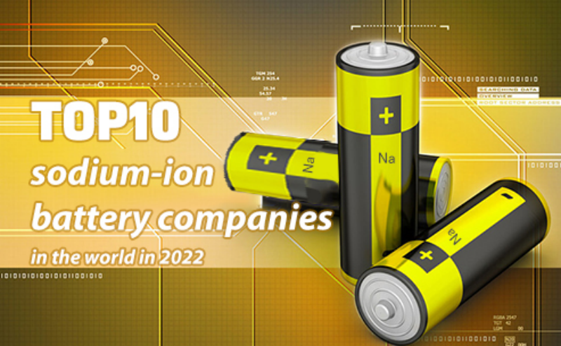 Top10 sodium-ion battery companies in the world
