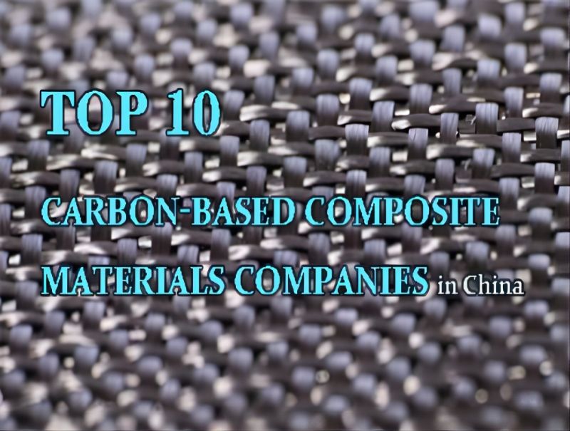 Top 10 carbon-based composite materials companies in China