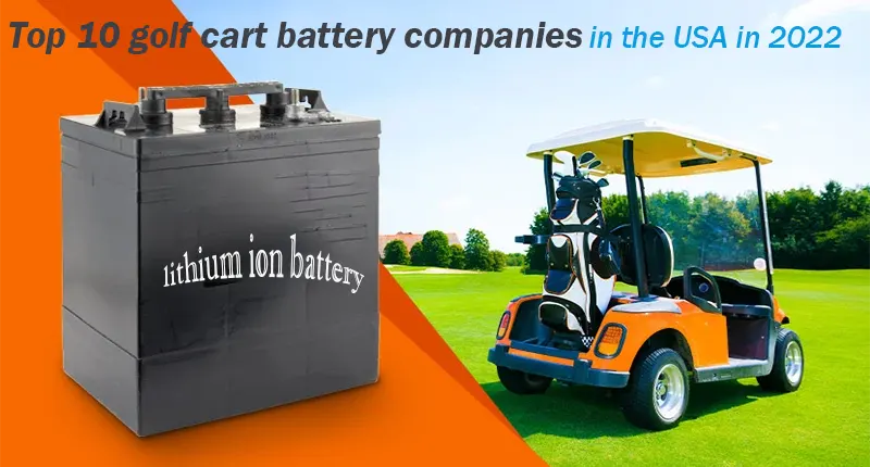 Top 10 golf cart battery companies in the USA