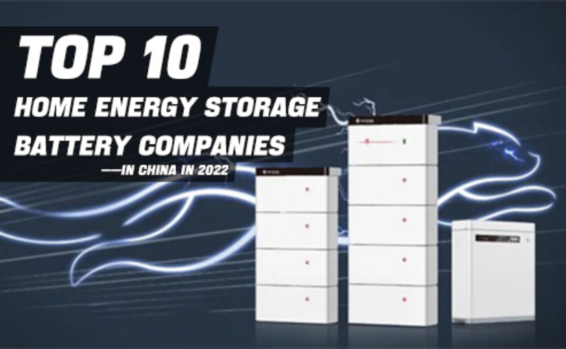 Top 10 home energy storage battery companies in China