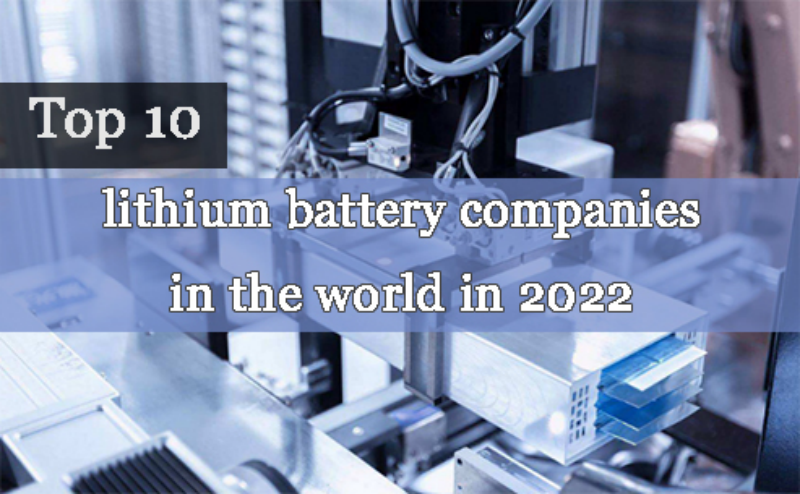 Top 10 lithium battery companies in the world