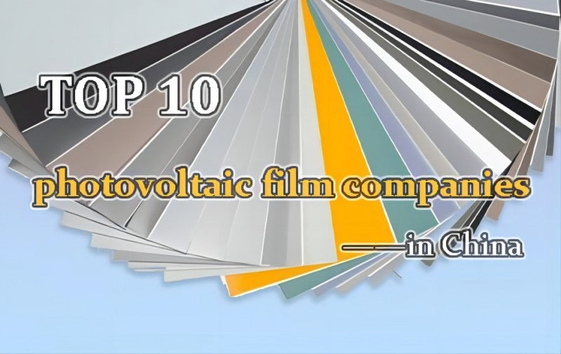 Top 10 photovoltaic film companies in China 