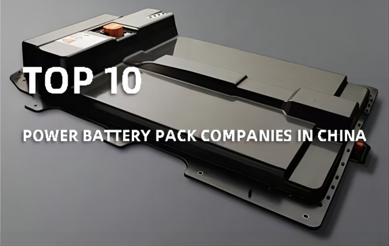 Top 10 power battery PACK companies in China 