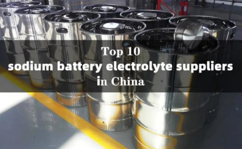 Top 10 sodium battery electrolyte suppliers in China