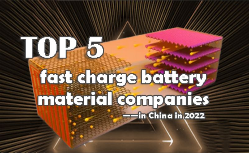 Top 5 fast charge battery material companies in China