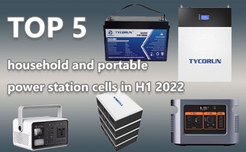 Top 5 household and portable power station cell in H1 2022