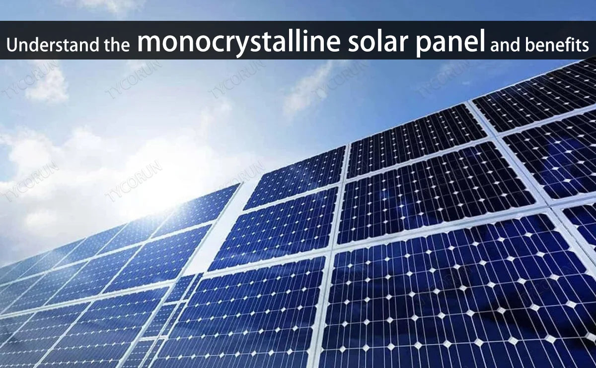 Understand the monocrystalline solar panel and benefits
