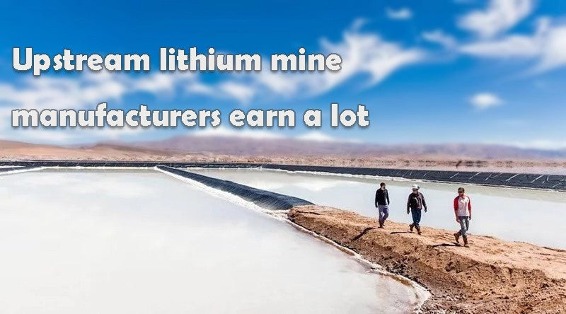 Upstream lithium mine manufacturers earn a lot