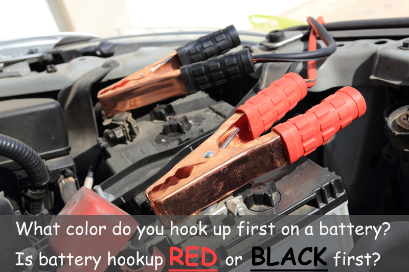 What color do you hook up first on a battery Is battery hookup red or black first