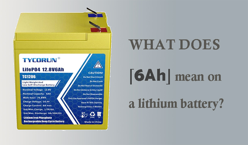 What does 6Ah mean on a lithium battery