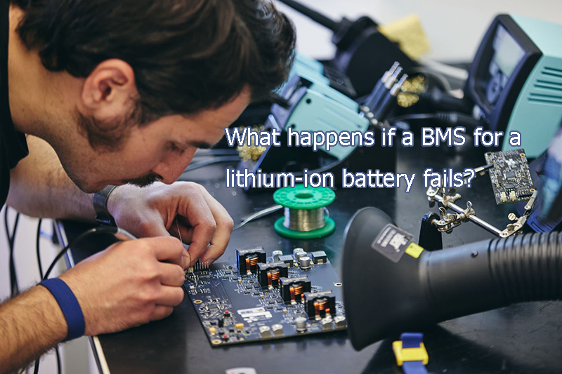 What happens if a BMS for a lithium-ion battery fails