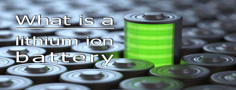 What is a lithium ion battery