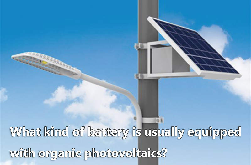 What kind of battery is usually equipped with organic photovoltaics