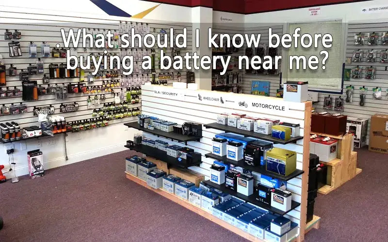 What should I know before buying a battery near me