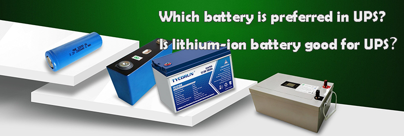 Which battery is preferred in UPS Is lithium-ion battery good for UPS