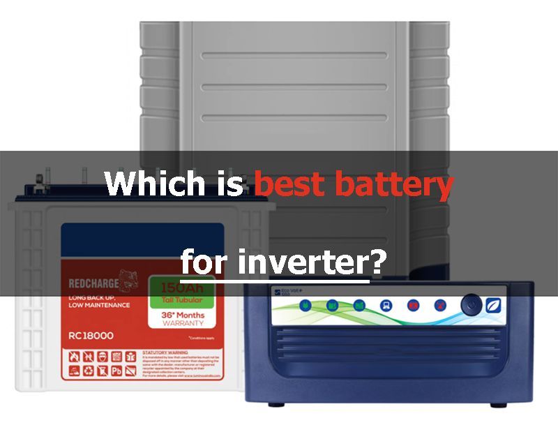 Which is best battery for inverter
