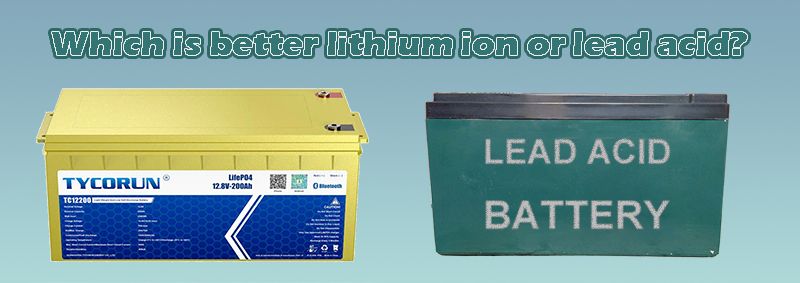 Which is better lithium ion or lead acid