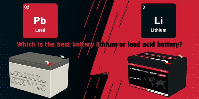 Which is the best battery lithium or lead acid battery