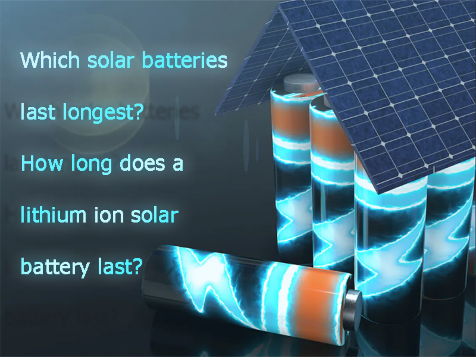 Which solar batteries last longestHow long does a lithium ion solar battery last IWhich solar batteries last longestHow long does a lithium ion solar battery last