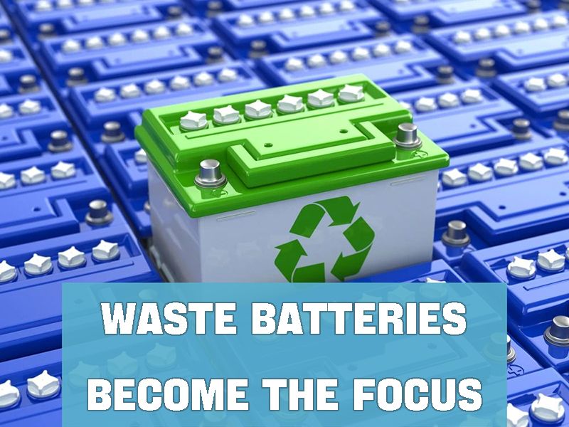 waste batteries become the focus