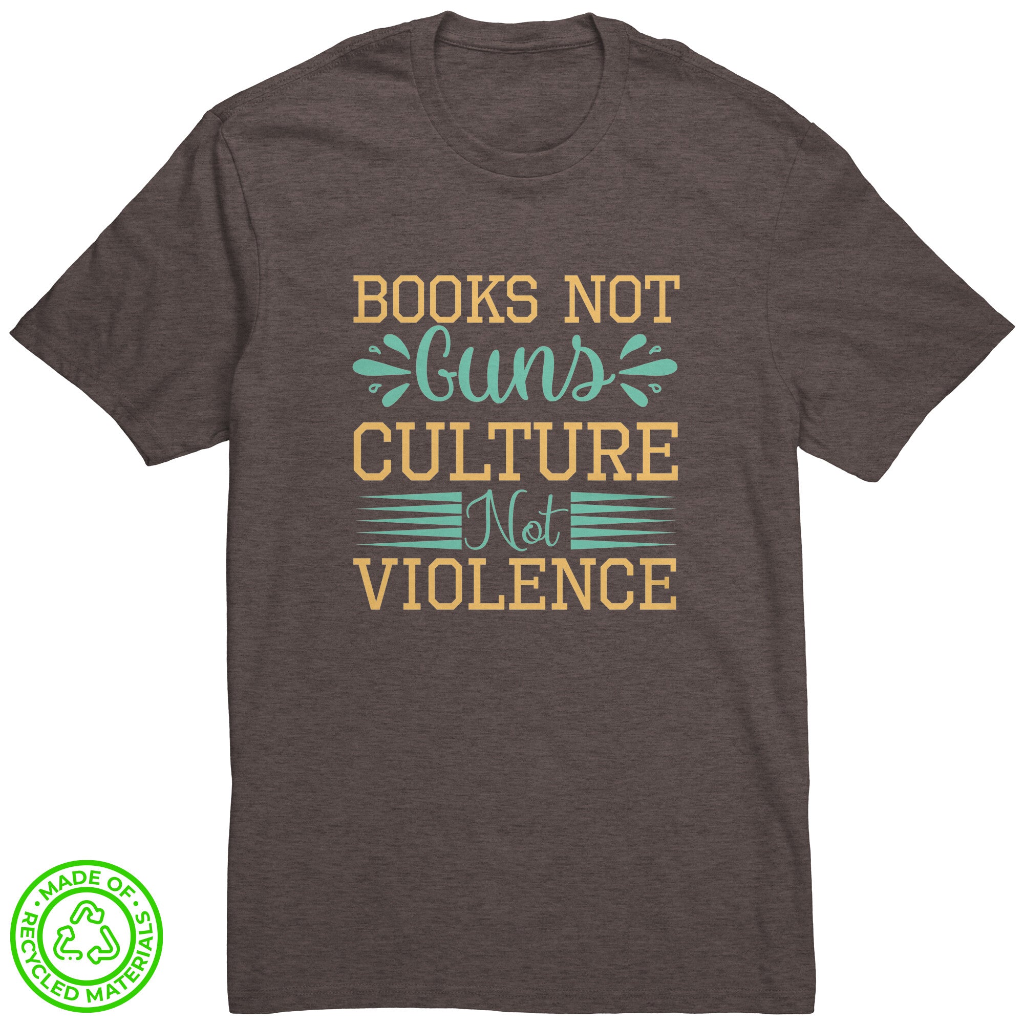 Books Not Guns, Culture Not Violence 100% Recycled Protest T-Shirt