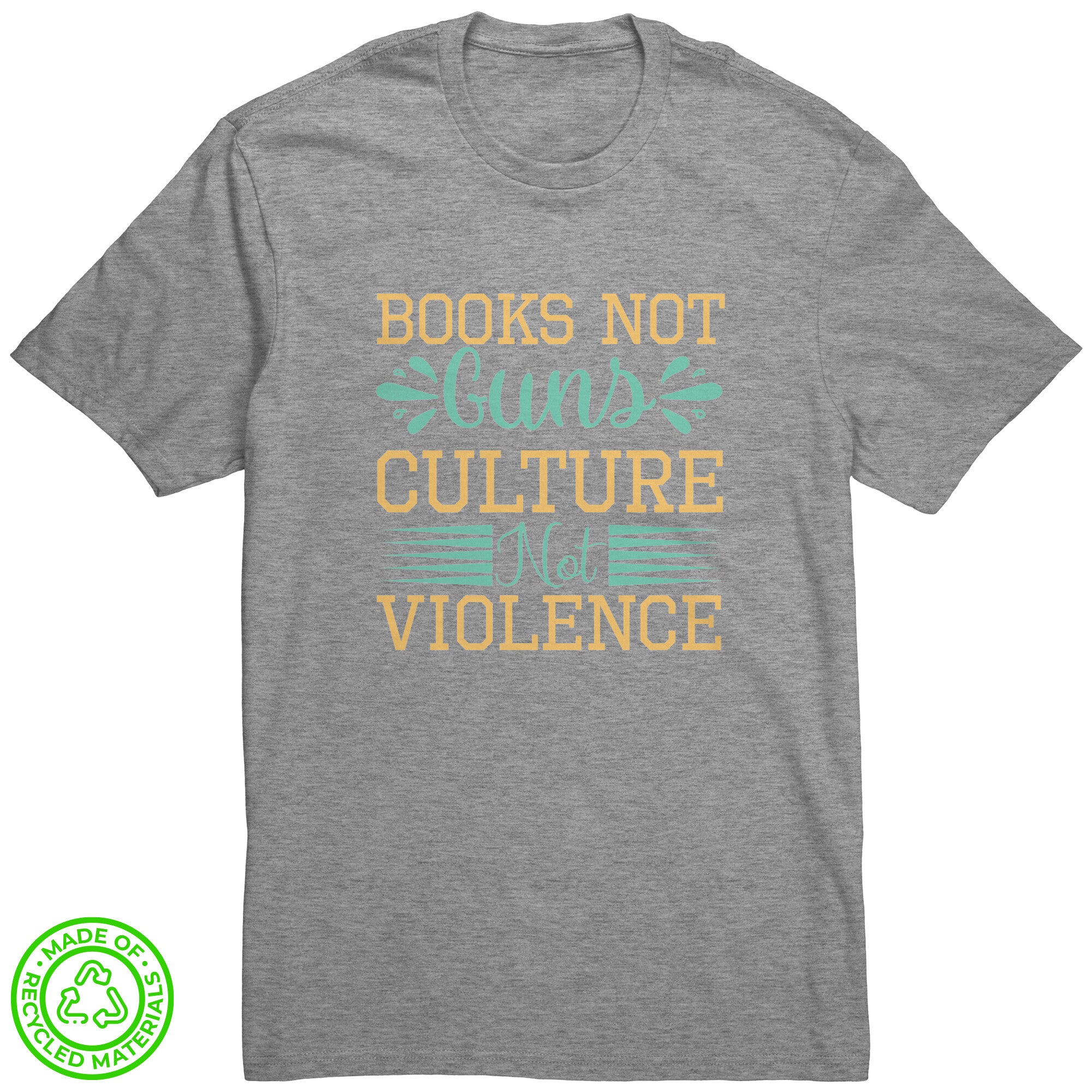 Books Not Guns, Culture Not Violence 100% Recycled Protest T-Shirt