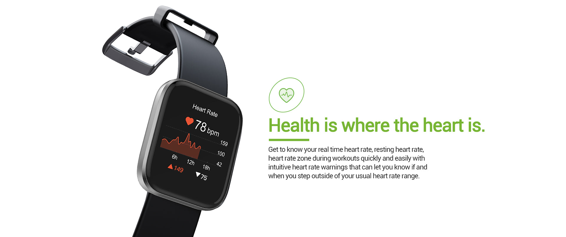 Get to know your real time heart rate, resting heart rateheart rate zone during workouts quickly and easily withintuitive heart rate warnings that can let you know if andwhen you step outside of your usual heart rate range.