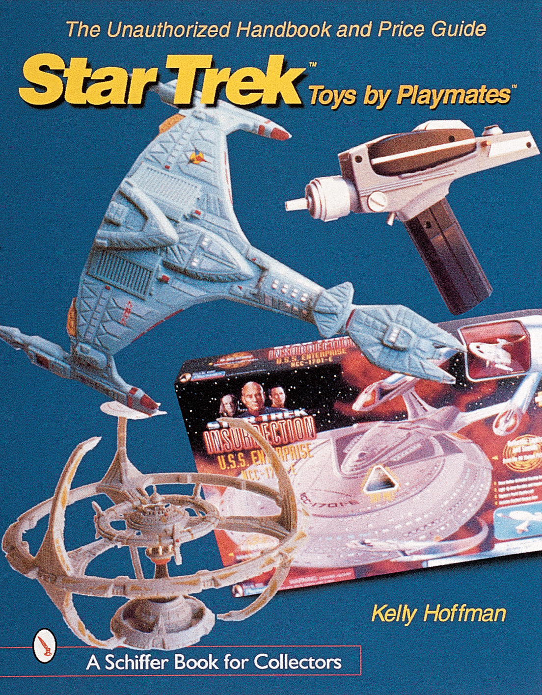 The Unauthorized Handbook and Price Guide to Star Trek ?Toys by Playmates?