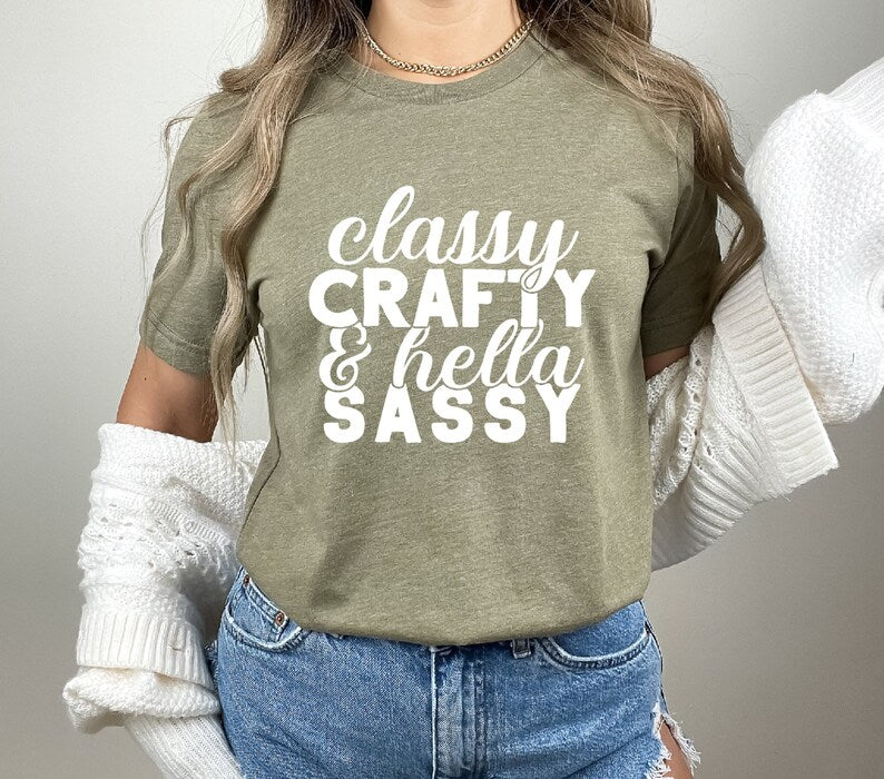 Classy Crafty & Hella Sassy Tee