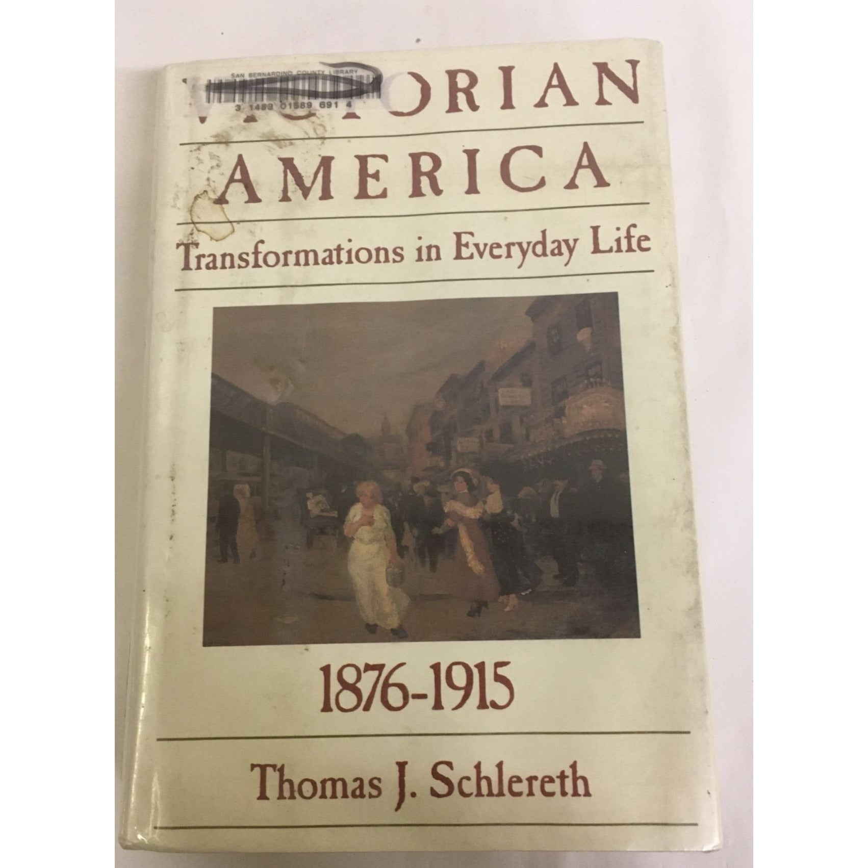 Victorian America: Transformations in Everyday Life by Thomas J. Schlereth book